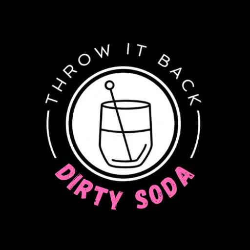 Throw It Back Dirty Soda